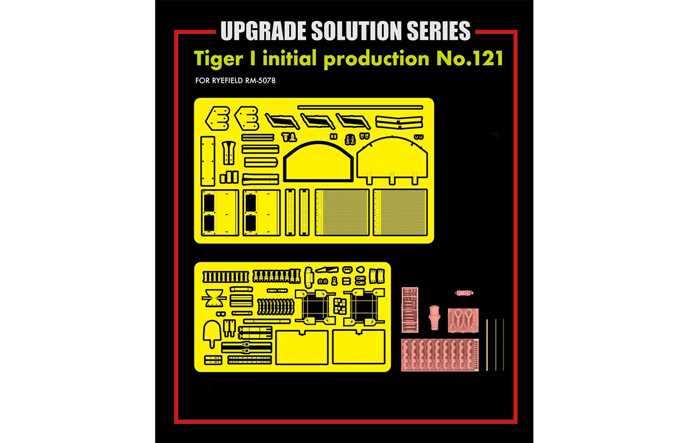 Tiger I 121# Initial Production Upgrade Solution Series